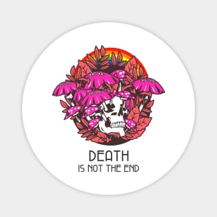 Death Is Not The End - Mushroom Skull Magnet